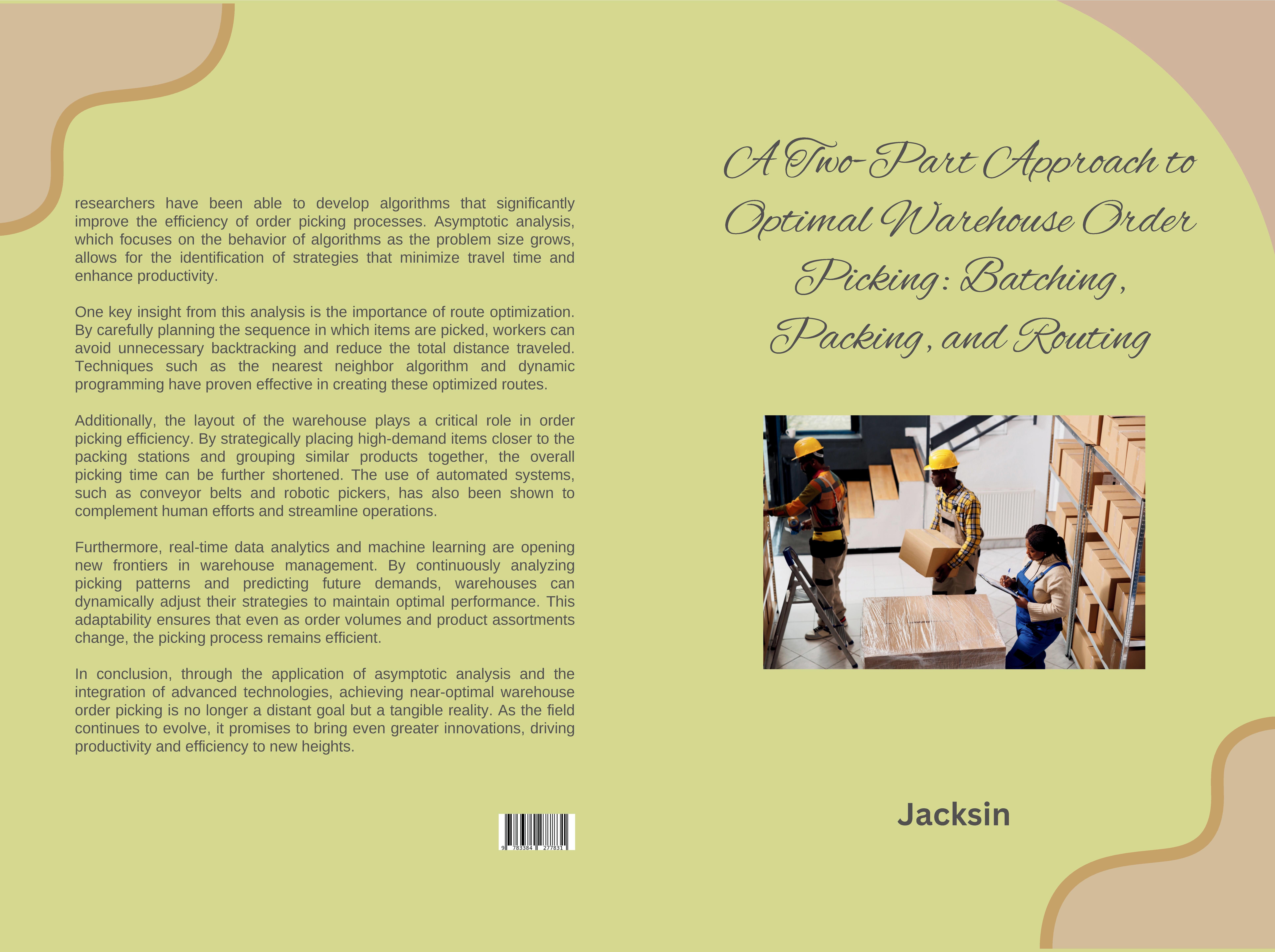 Gesamtes Coverbild A Two-Part Approach to Optimal Warehouse Order Picking: Batching, Packing, and Routing