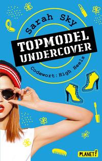 Vorderes Coverbild Topmodel undercover 3: Codewort: High Heels