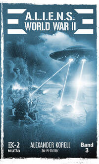 Vorderes Coverbild A.L.I.E.N.S. WORLD WAR II Band 3