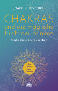 Vorderes Coverbild Chakras und die magische Kraft der Stimme