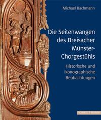 Vorderes Coverbild Die Seitenwangen des Breisacher Münster-Chorgestühls
