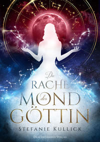 Vorderes Coverbild Die Rache der Mondgöttin