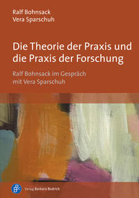 Vorderes Coverbild Die Theorie der Praxis und die Praxis der Forschung