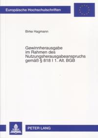 Vorderes Coverbild Gewinnherausgabe im Rahmen des Nutzungsherausgabeanspruchs gemäß - § 818 I 1. Alt. BGB