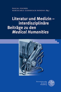 Vorderes Coverbild Literatur und Medizin – interdisziplinäre Beiträge zu den ‚Medical Humanities‘