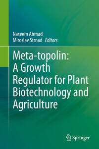 Vorderes Coverbild Meta-topolin: A Growth Regulator for Plant Biotechnology and Agriculture