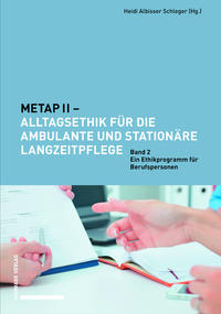 Vorderes Coverbild METAP II – Alltagsethik für die ambulante und stationäre Langzeitpflege