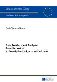 Vorderes Coverbild Data Envelopment Analysis: From Normative to Descriptive Performance Evaluation