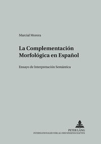 Vorderes Coverbild La Complementación Morfológica en Español