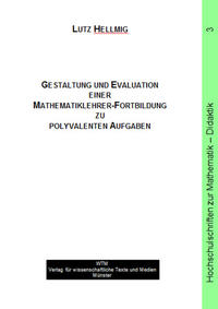 Vorderes Coverbild Gestaltung und Evaluation einer Mathematiklehrer-Fortbildung zu polyvalenten Aufgaben