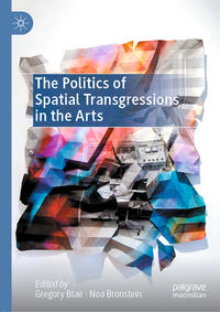 Vorderes Coverbild The Politics of Spatial Transgressions in the Arts