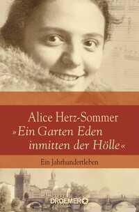 Vorderes Coverbild Alice Herz-Sommer - "Ein Garten Eden inmitten der Hölle"