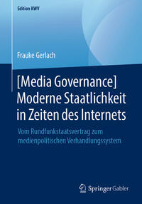 Vorderes Coverbild [Media Governance] Moderne Staatlichkeit in Zeiten des Internets