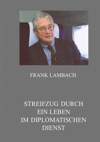 Vorderes Coverbild Streifzug durch ein Leben im Diplomatischen Dienst