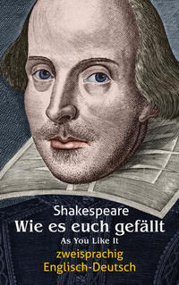 Vorderes Coverbild Wie es euch gefällt. Shakespeare. Zweisprachig: Englisch-Deutsch / As You Like It