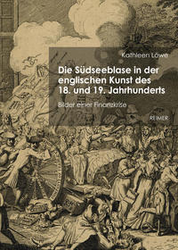 Vorderes Coverbild Die Südseeblase in der englischen Kunst des 18. und 19. Jahrhunderts