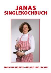 Vorderes Coverbild Janas Singlekochbuch