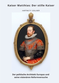Vorderes Coverbild Kaiser Matthias: Der stille Kaiser