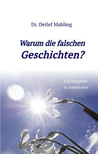 Vorderes Coverbild Warum die falschen Geschichten?
