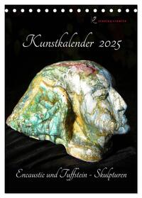 Vorderes Coverbild Kunstkalender 2025 - Encaustic und Tuffstein - Skulpturen (Tischkalender 2025 DIN A5 hoch), CALVENDO Monatskalender