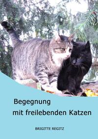 Vorderes Coverbild Begegnung mit freilebenden Katzen
