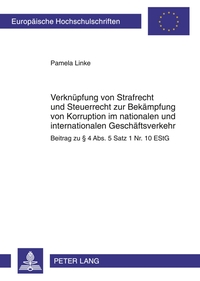 Vorderes Coverbild Verknüpfung von Strafrecht und Steuerrecht zur Bekämpfung von Korruption im nationalen und internationalen Geschäftsverkehr