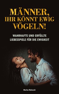 Vorderes Coverbild Männer, ihr könnt ewig vögeln!