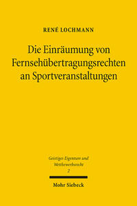 Vorderes Coverbild Die Einräumung von Fernsehübertragungsrechten an Sportveranstaltungen