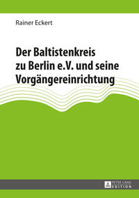 Vorderes Coverbild Der Baltistenkreis zu Berlin e.V. und seine Vorgängereinrichtung