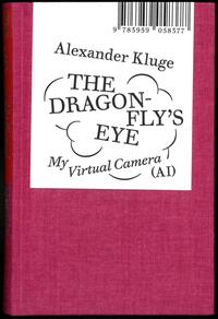 Vorderes Coverbild Alexander Kluge: The Dragonfly’s Eye