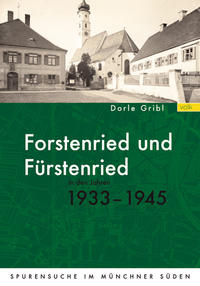 Vorderes Coverbild Forstenried und Fürstenried in den Jahren 1933-1945