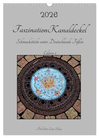 Vorderes Coverbild Faszination Kanaldeckel (Wandkalender 2026 DIN A3 hoch), CALVENDO Monatskalender