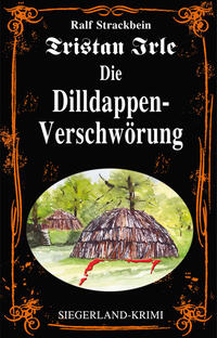 Vorderes Coverbild Tristan Irle - Die Dilldappen-Verschwörung