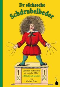Vorderes Coverbild Dr sächssche Schdrubelbeder. Ulkche Geschischden un butzche Bilder