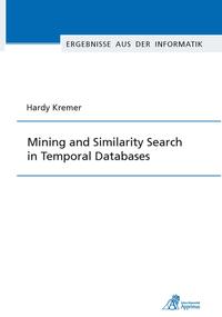 Vorderes Coverbild Mining and Similarity Search in Temporal Databases