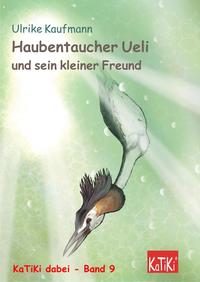 Vorderes Coverbild Haubentaucher Ueli und sein kleiner Freund