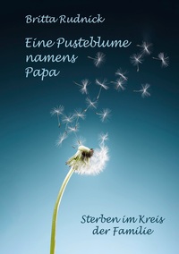 Vorderes Coverbild Eine Pusteblume namens Papa