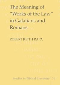 Vorderes Coverbild The Meaning of «Works of the Law» in Galatians and Romans