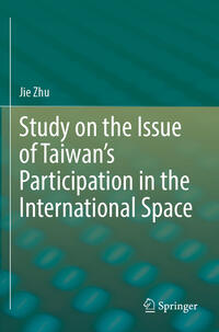 Vorderes Coverbild Study on the Issue of Taiwan’s Participation in the International Space