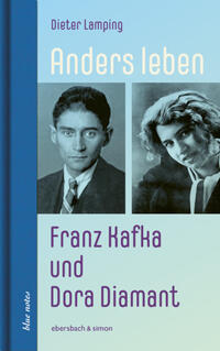 Vorderes Coverbild Anders leben - Franz Kafka und Dora Diamant