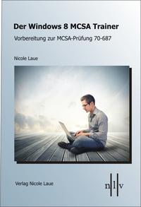 Vorderes Coverbild Der Windows 8 MCSA Trainer, Vorbereitung zur MCSA-Prüfung 70-687