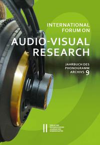 Vorderes Coverbild International Forum on Audio-Visual Research - Jahrbuch des Phonogrammarchivs 9