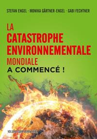 Vorderes Coverbild La catastrophe environnementale mondiale a commencé&nbsp;!
