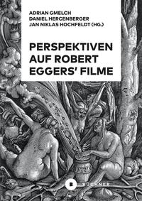Vorderes Coverbild Perspektiven auf Robert Eggers’ Filme