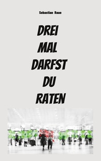 Vorderes Coverbild Drei mal darfst du raten