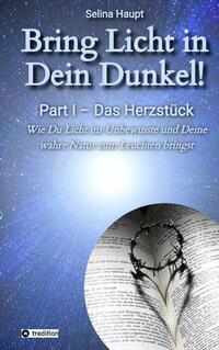 Vorderes Coverbild Bring Licht in Dein Dunkel! - Schattenarbeit und Potentialentfaltung