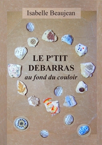 Vorderes Coverbild Le P'tit Débarras au fond du couloir