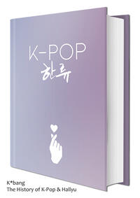 Vorderes Coverbild K*bang - TheHistoryof K-Pop & Hallyu