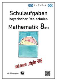 Vorderes Coverbild Mathematik 8 II/II - Schulaufgaben (LehrplanPLUS) bayerischer Realschulen - mit Lösungen