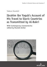 Vorderes Coverbild Ibrahim ibn Yaqub’s Account of His Travel to Slavic Countries as Transmitted by Al-Bakri